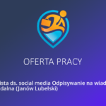 Oferta pracy Świdnik – Specjalista ds. social media Odpisywanie na wiadomości Praca Zdalna
