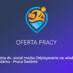 Praca na stanowisku: Specjalista ds. social media Odpisywanie na wiadomości Praca Zdalna (Puławy)