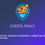 Praca – Specjalista ds. reklamy produktów i usług Praca Zdalna (Świdnik)