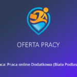 Praca – Praca online Dodatkowa (Chełm)